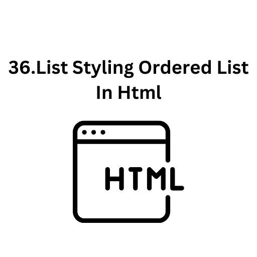 36.List Styling Ordered List In Html